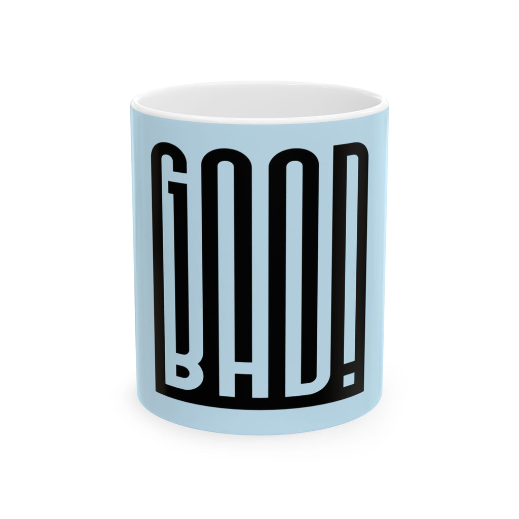 GOOD-BAD! — Coffee Cup