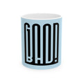 GOOD-BAD! — Coffee Cup