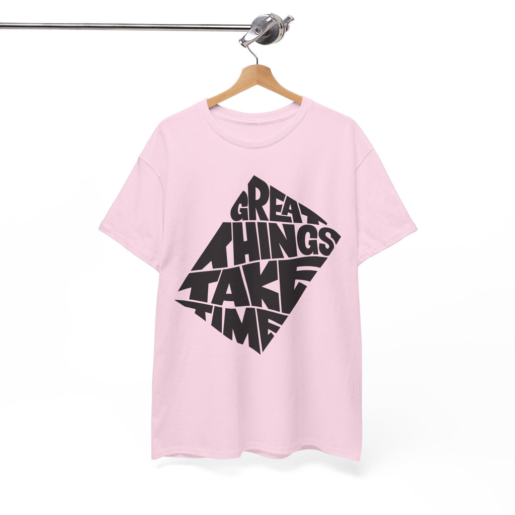 Great Things Take Time - Graphic Tee