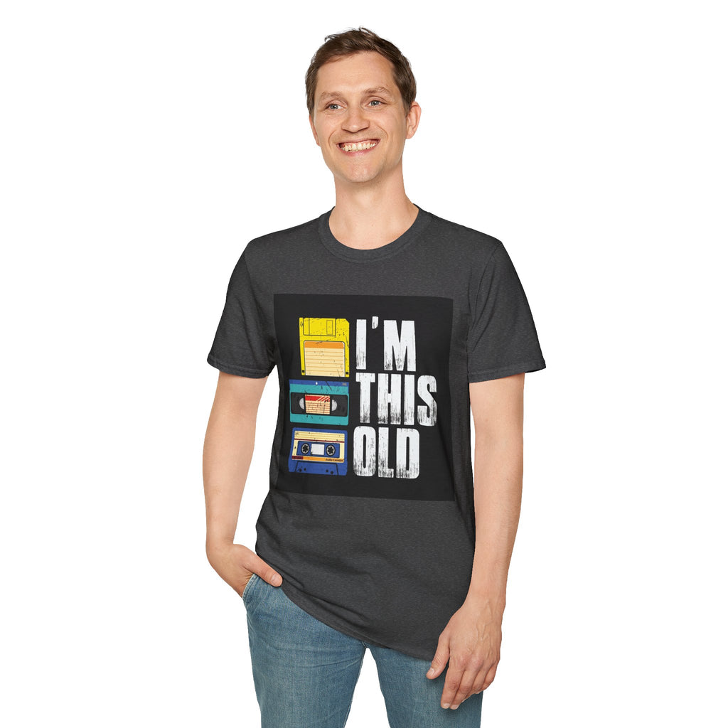 "I'M THIS OLD" — T-Shirt