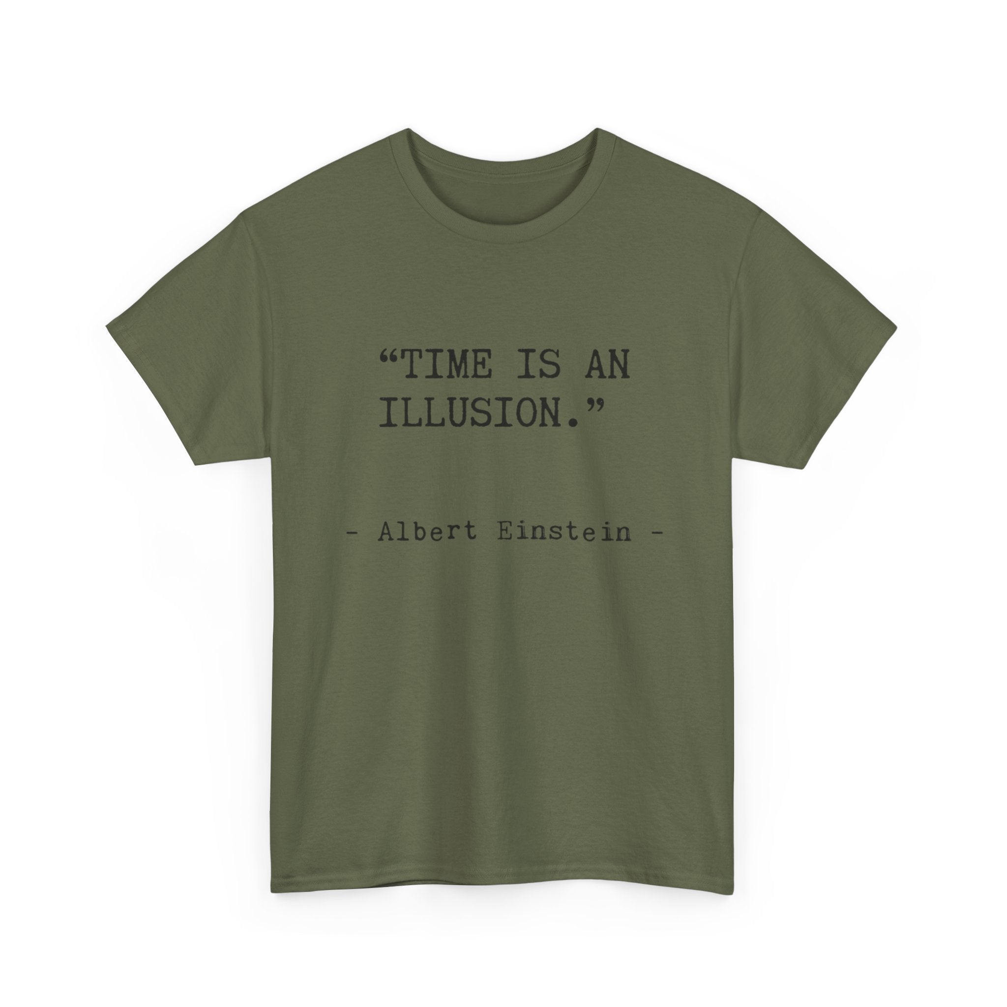 “Time Is an Illusion.” Albert Einstein — T Shirt