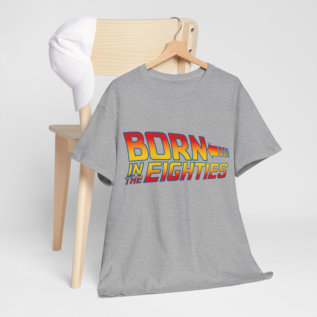 Born in the 80' — T-Shirt