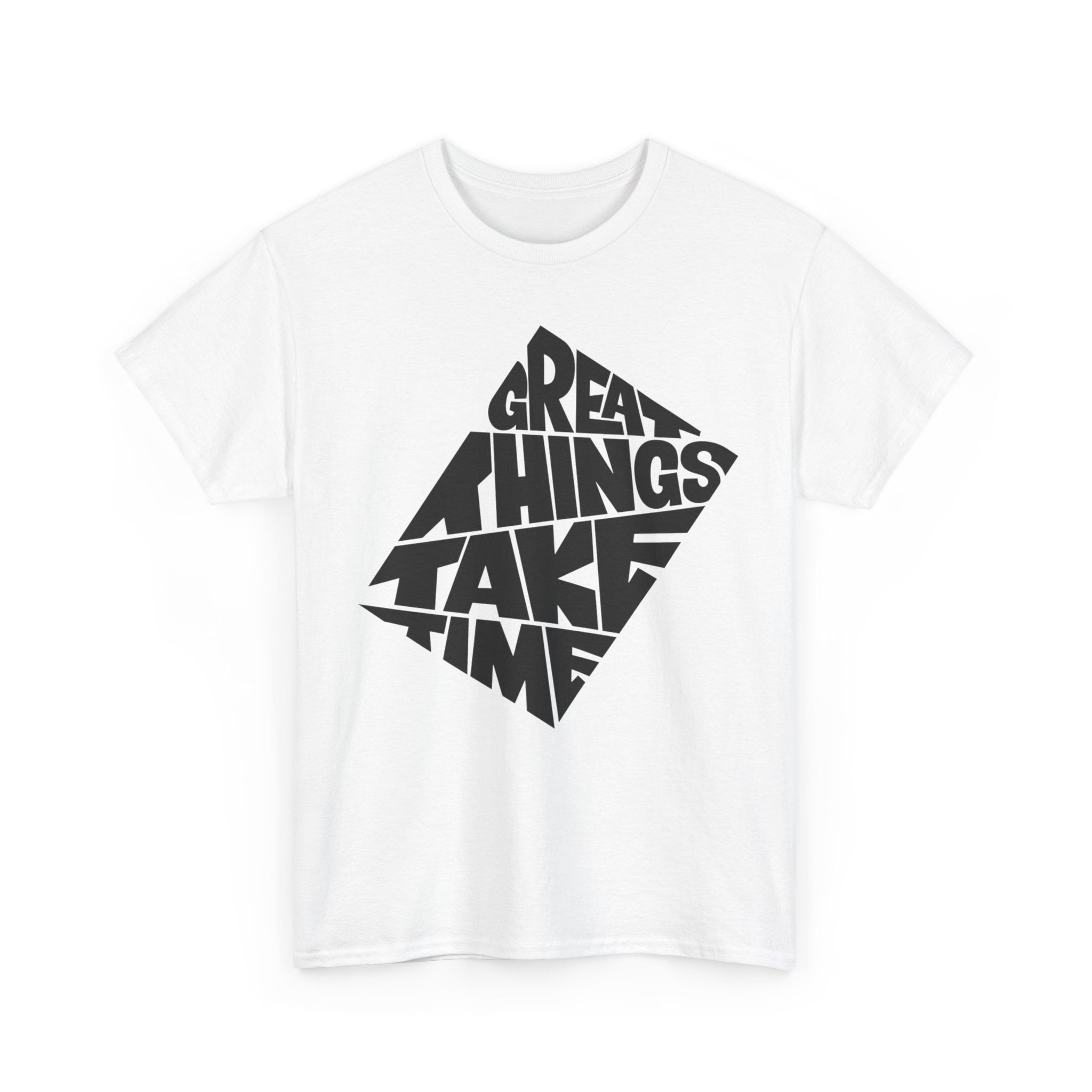 Great Things Take Time - Graphic Tee