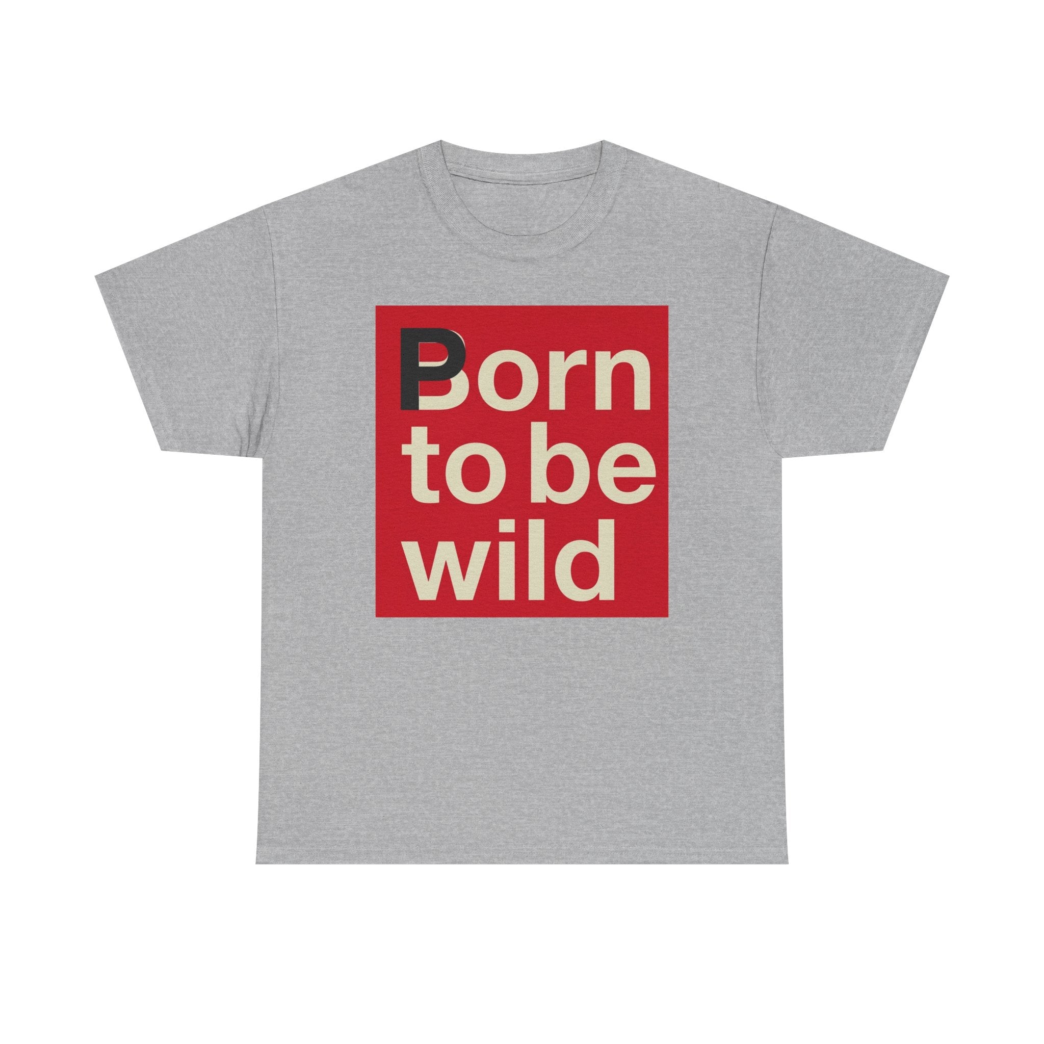 'Born to Be Wild' — T‑Shirt