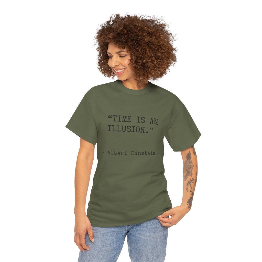 “Time Is an Illusion.” Albert Einstein — T Shirt