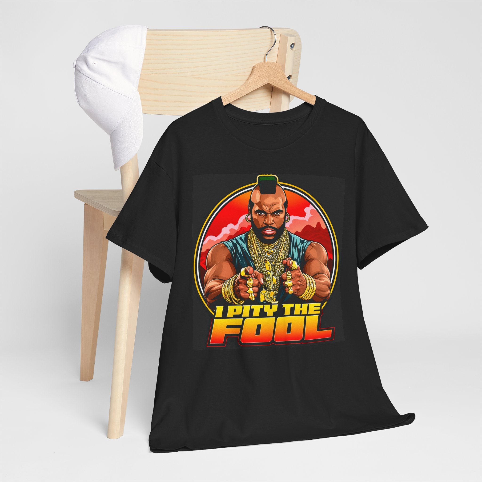 I Pity the Fool — T-Shirt