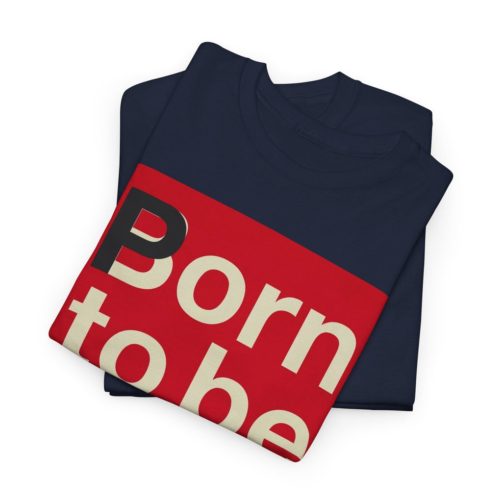 'Born to Be Wild' — T‑Shirt
