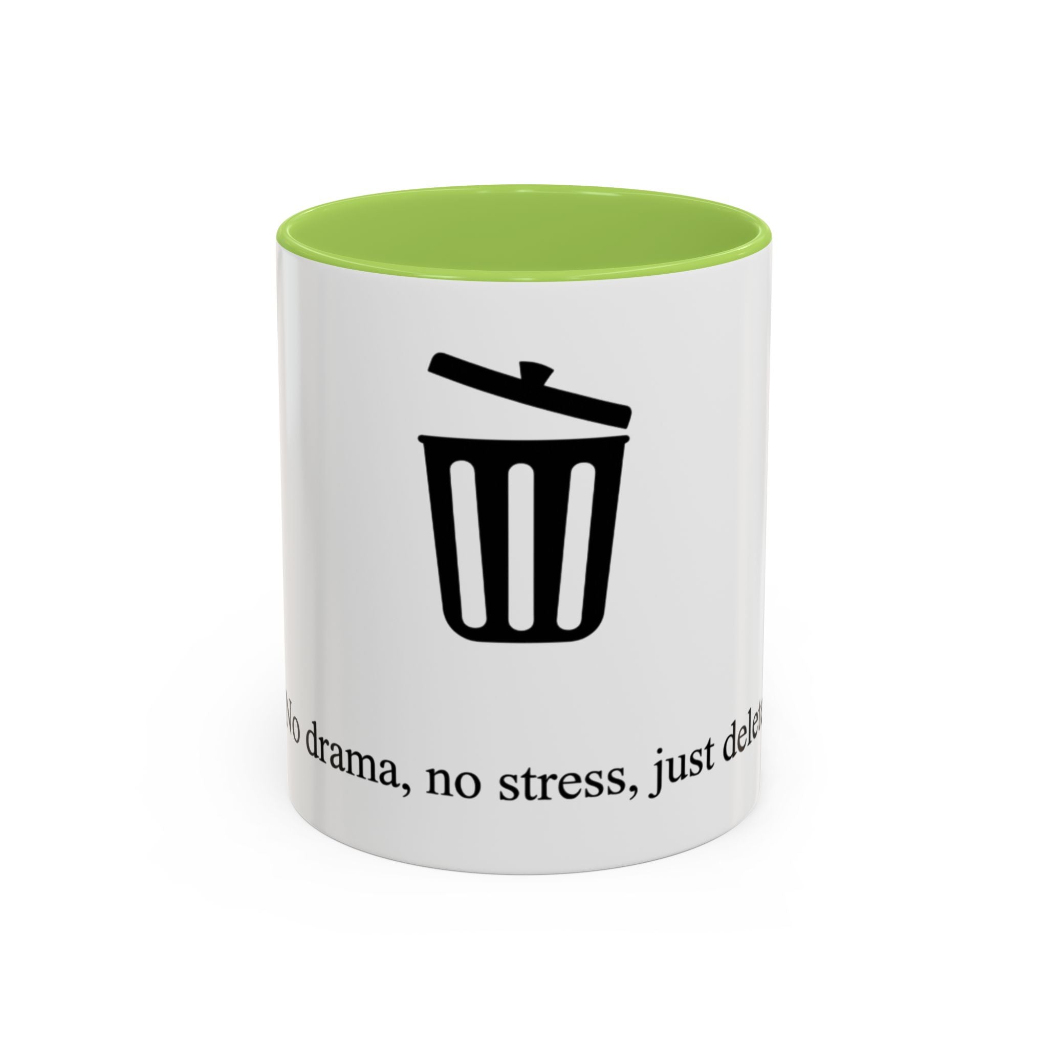 "No drama, no stress, just delete" — Coffee Mug