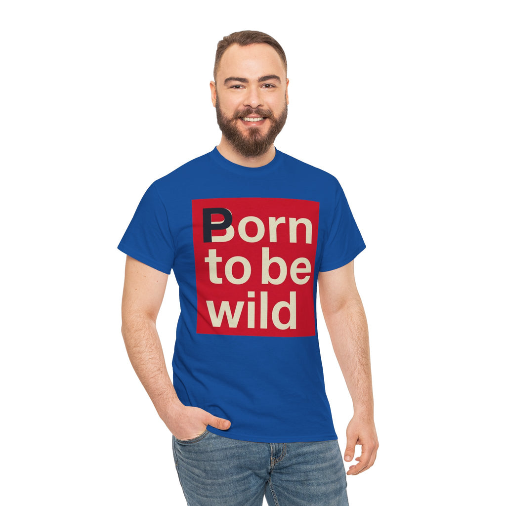 'Born to Be Wild' — T‑Shirt