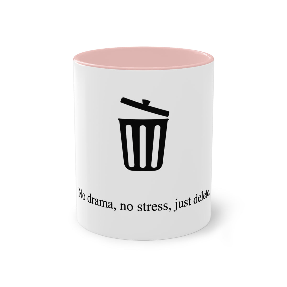 No Drama No Stress Just Delete Mug in Pink – no drama just delete funny office mug