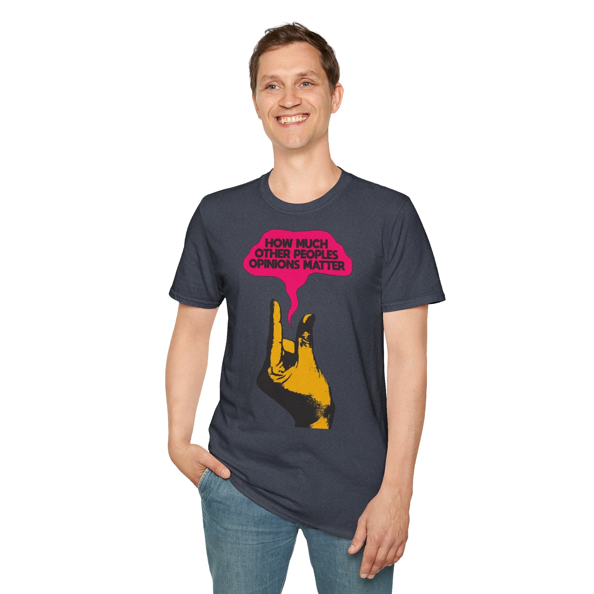 'How Much Other Peoples Opinions Matter' — T-Shirt