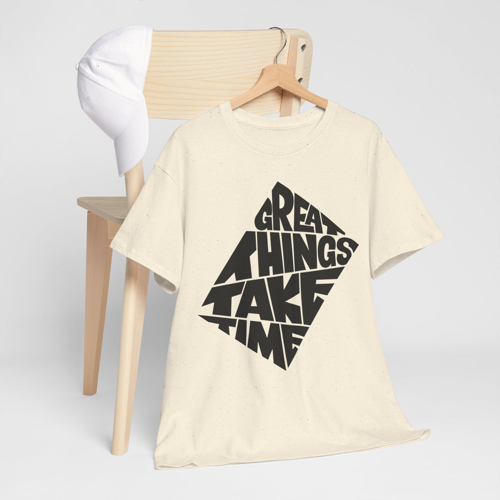 Great Things Take Time - Graphic Tee