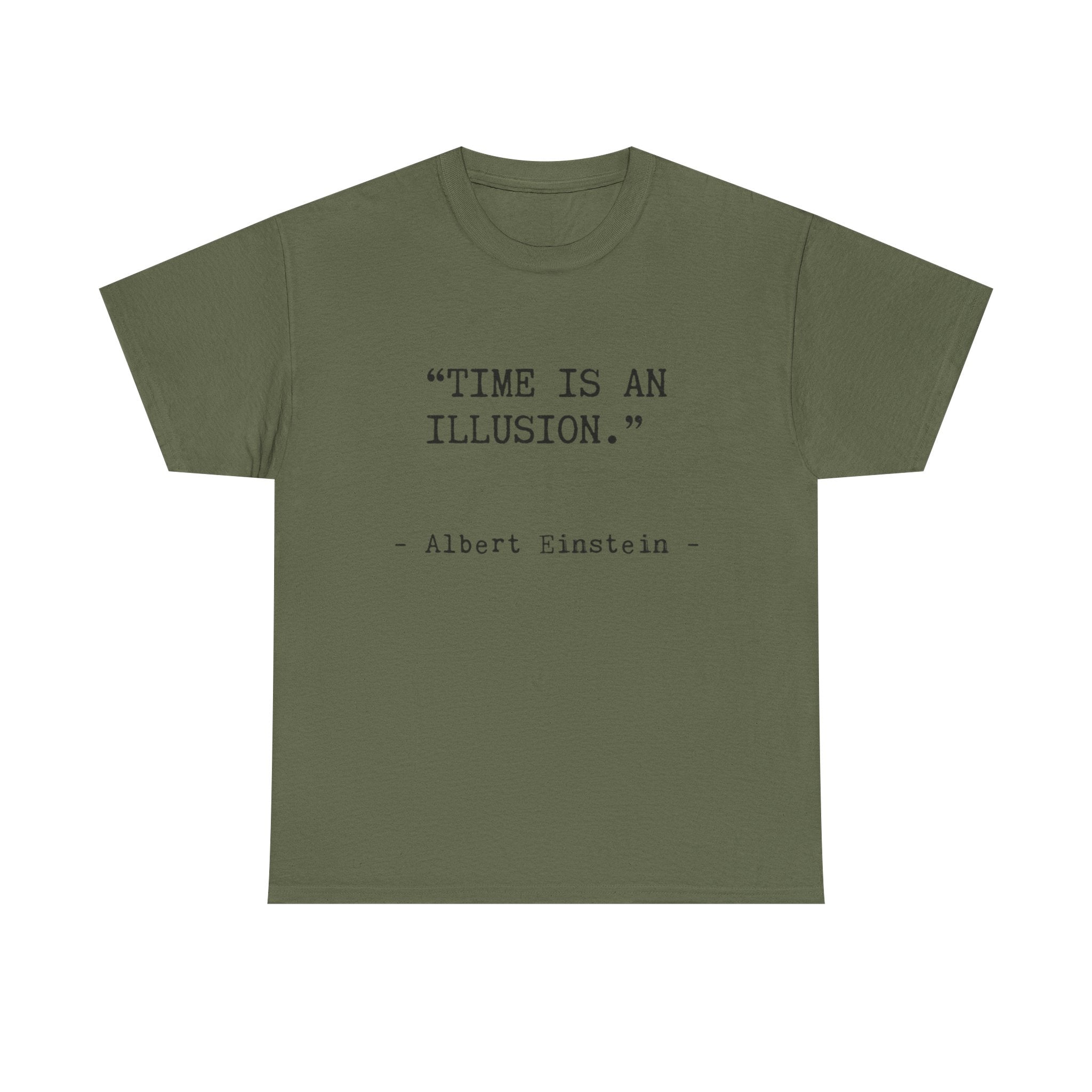 “Time Is an Illusion.” Albert Einstein — T Shirt