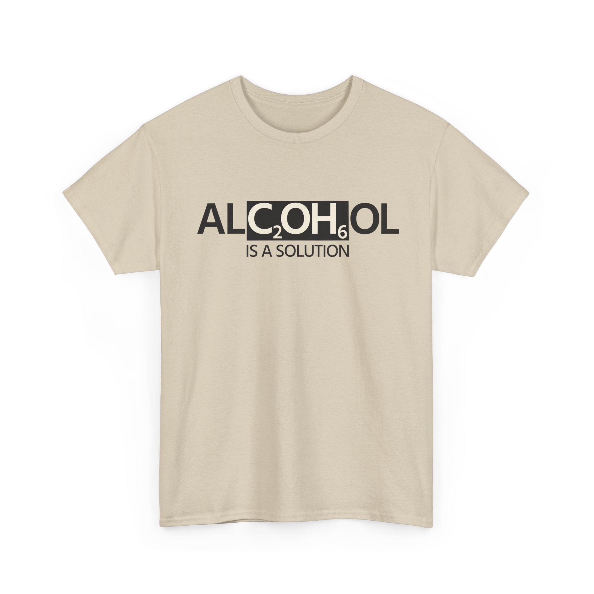 "Alcohol Is A Solution" — T-Shirt