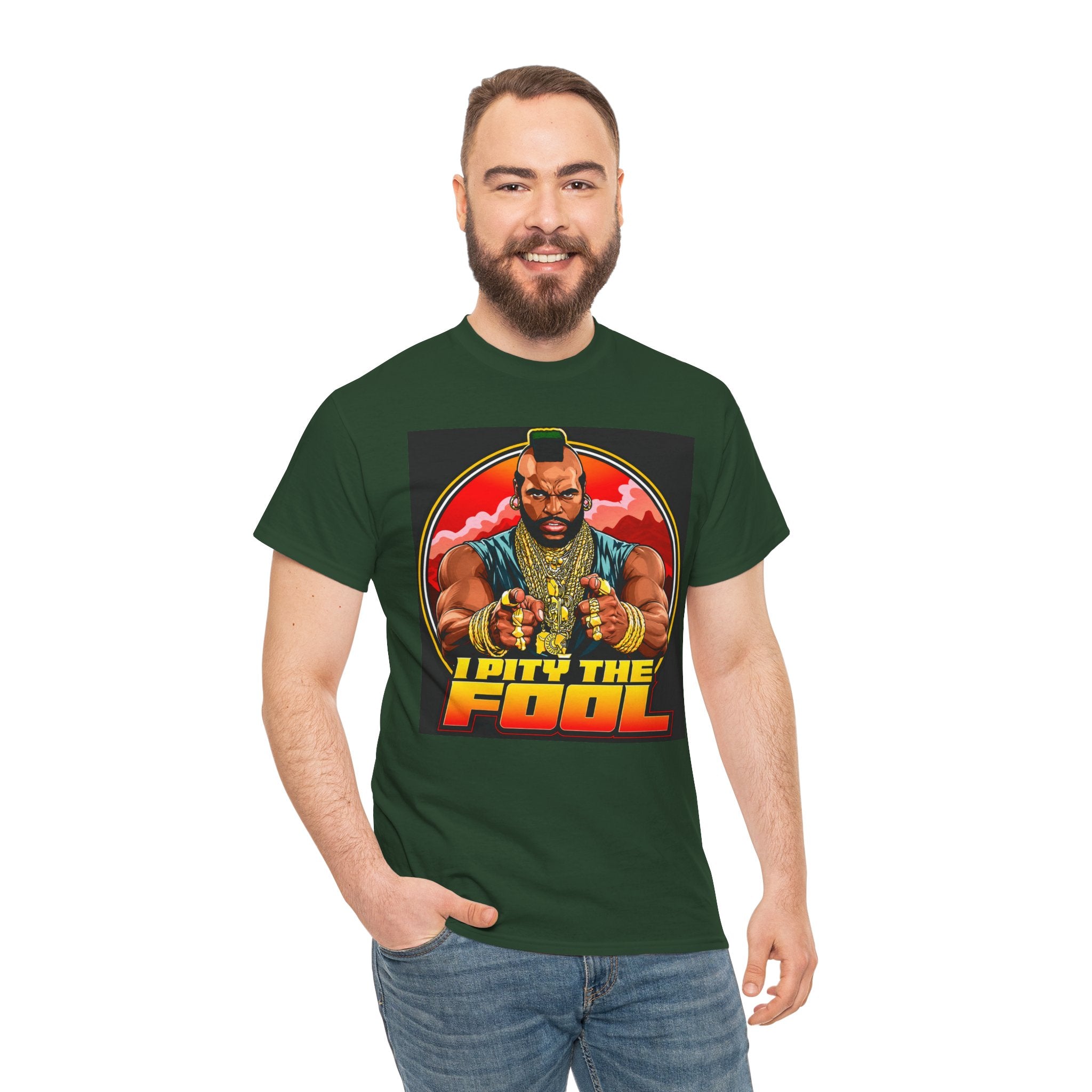 I Pity the Fool — T-Shirt
