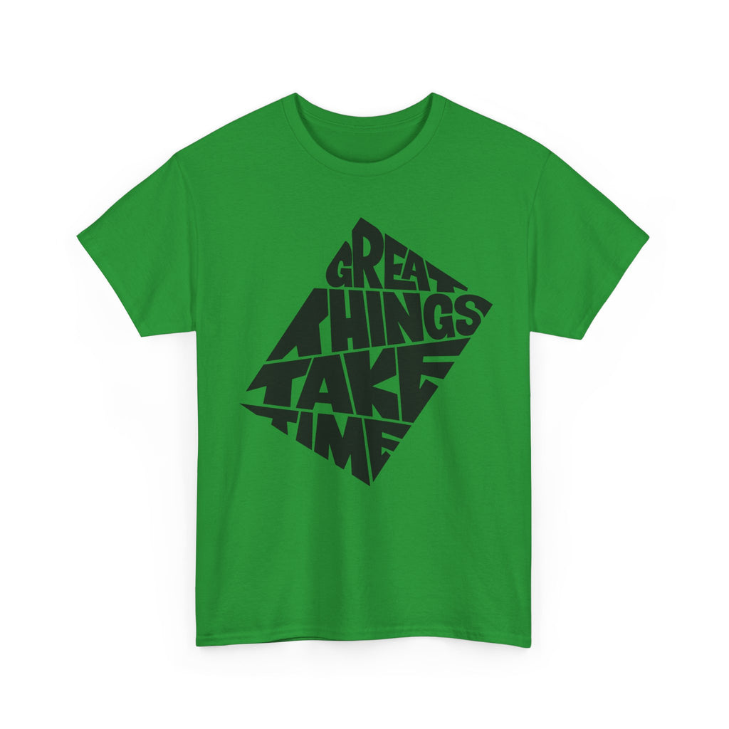 Great Things Take Time - Graphic Tee