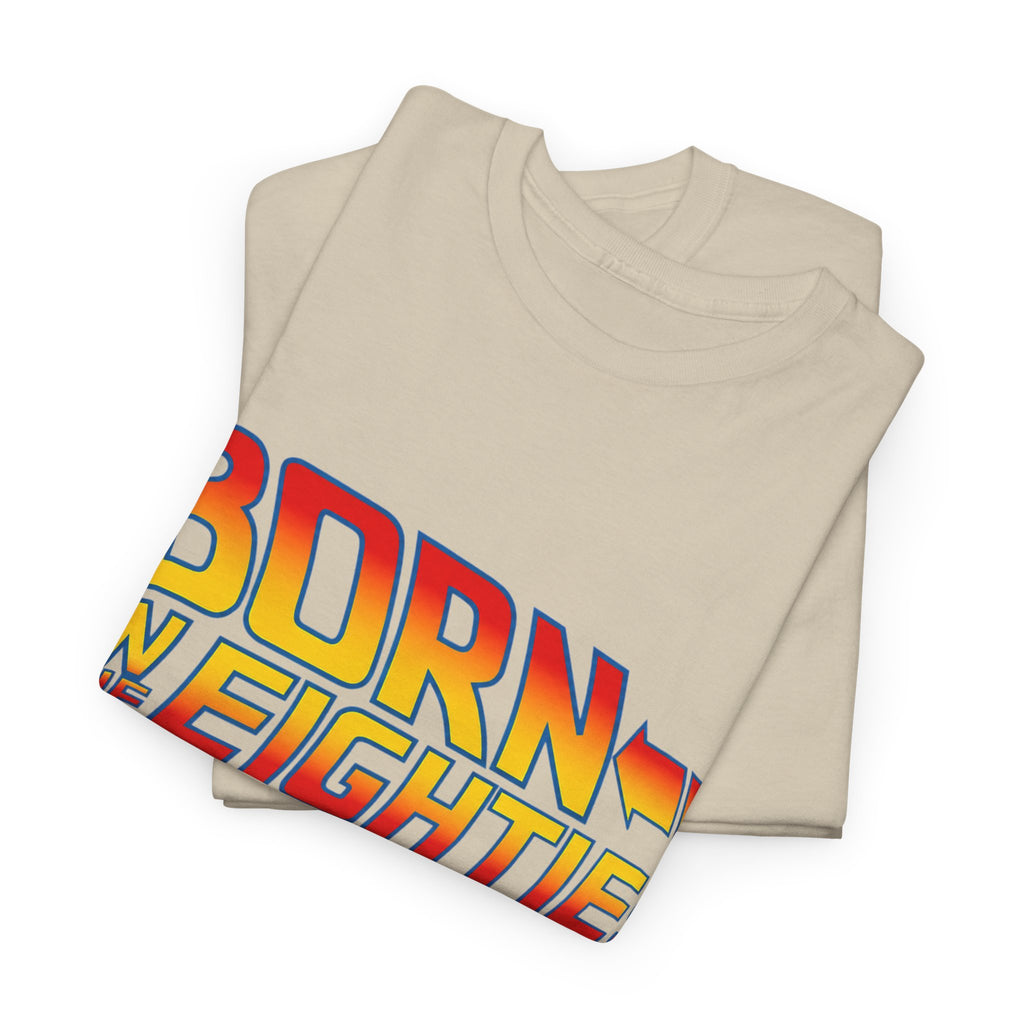 Born in the 80' — T-Shirt
