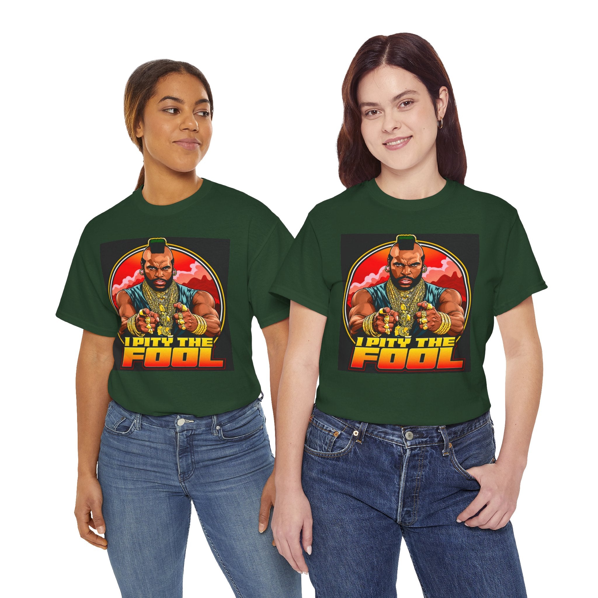 I Pity the Fool — T-Shirt