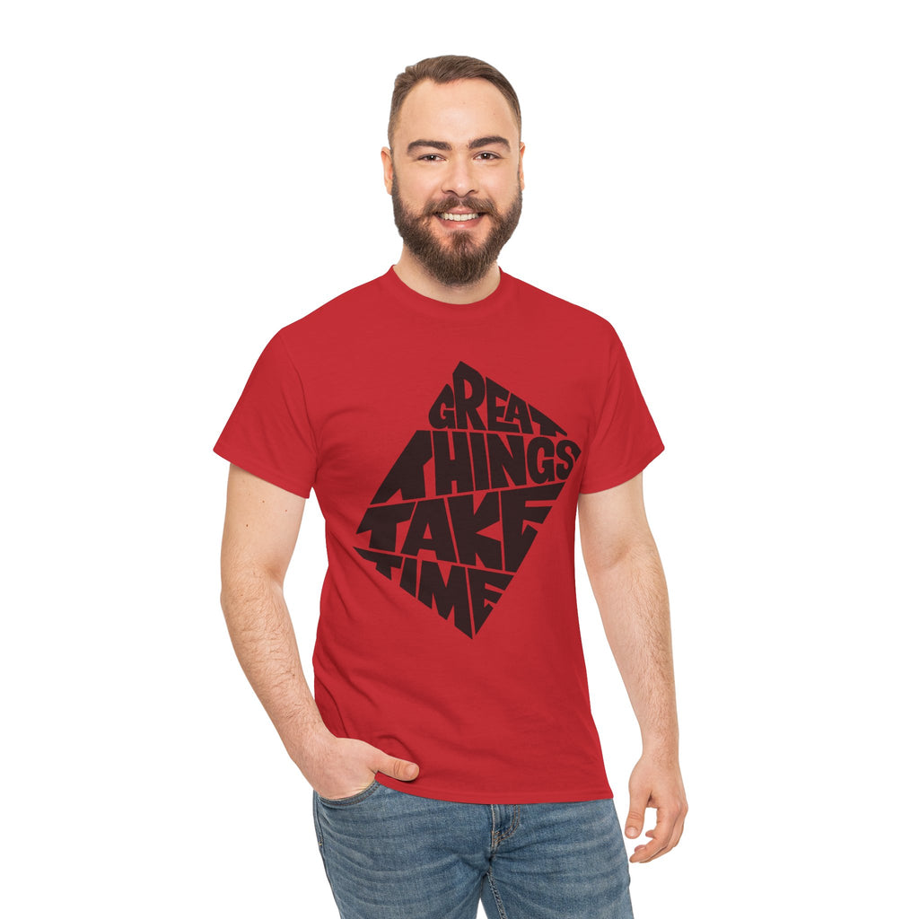 Great Things Take Time - Graphic Tee