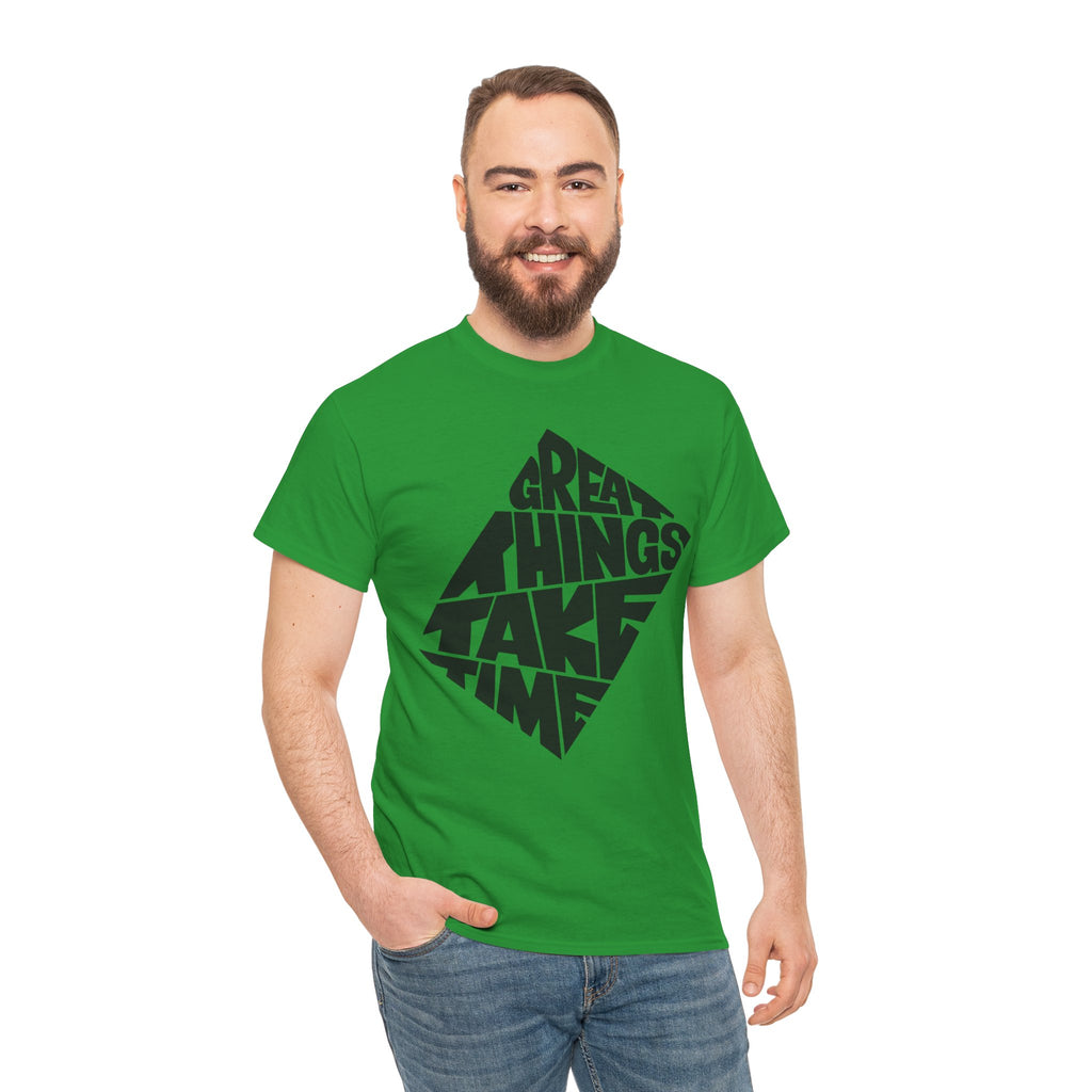 Great Things Take Time - Graphic Tee