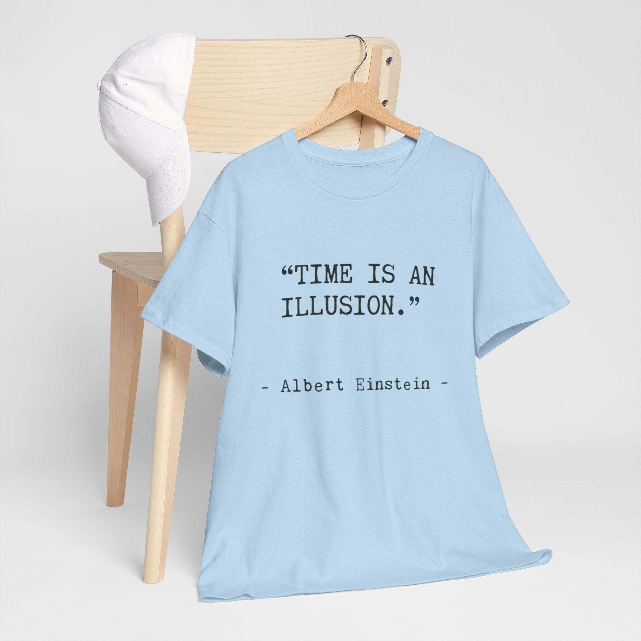 “Time Is an Illusion.” Albert Einstein — T Shirt