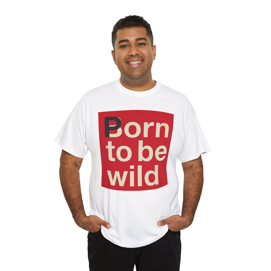 'Born to Be Wild' — T‑Shirt