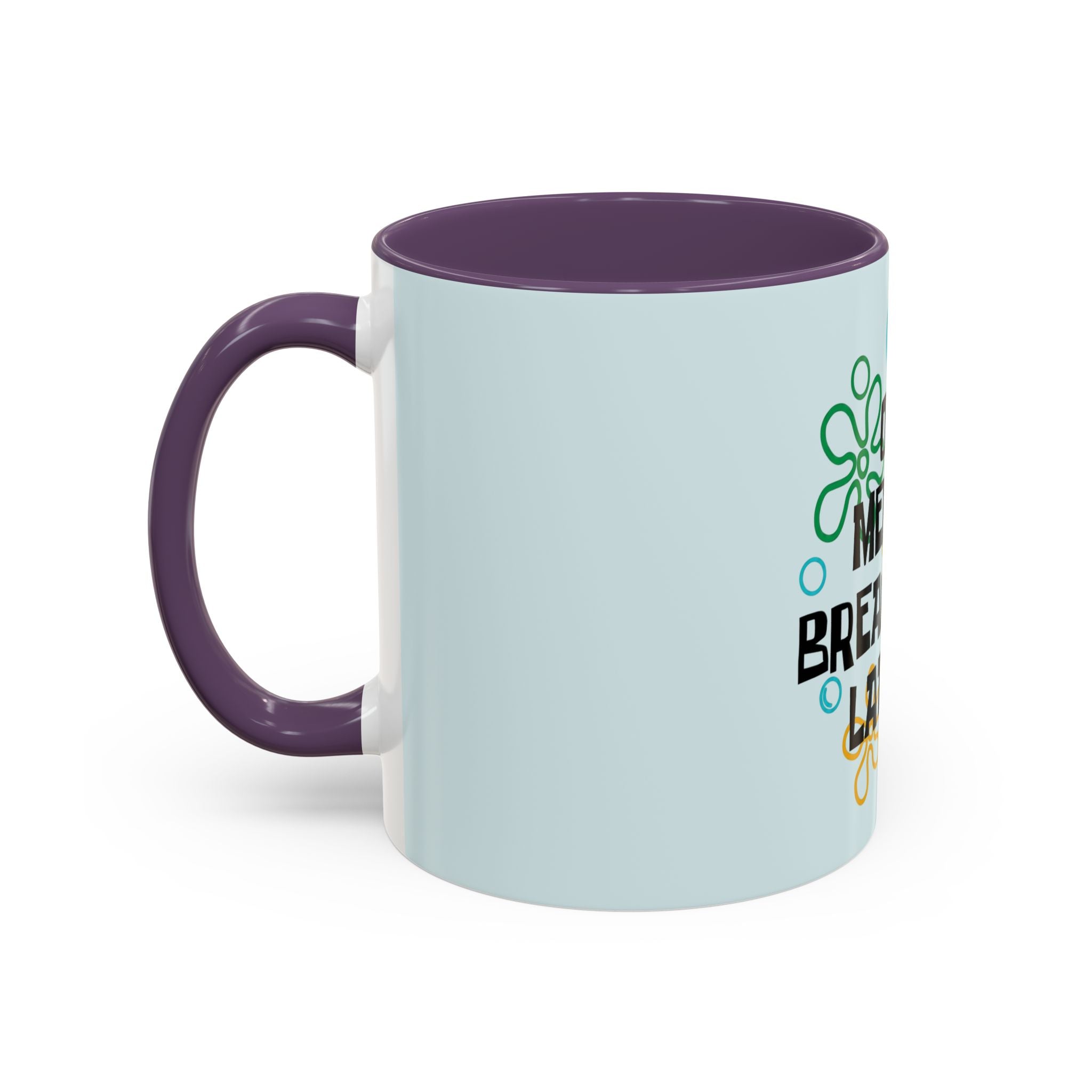 "One Mental Breakdown Later" — Coffee Mug