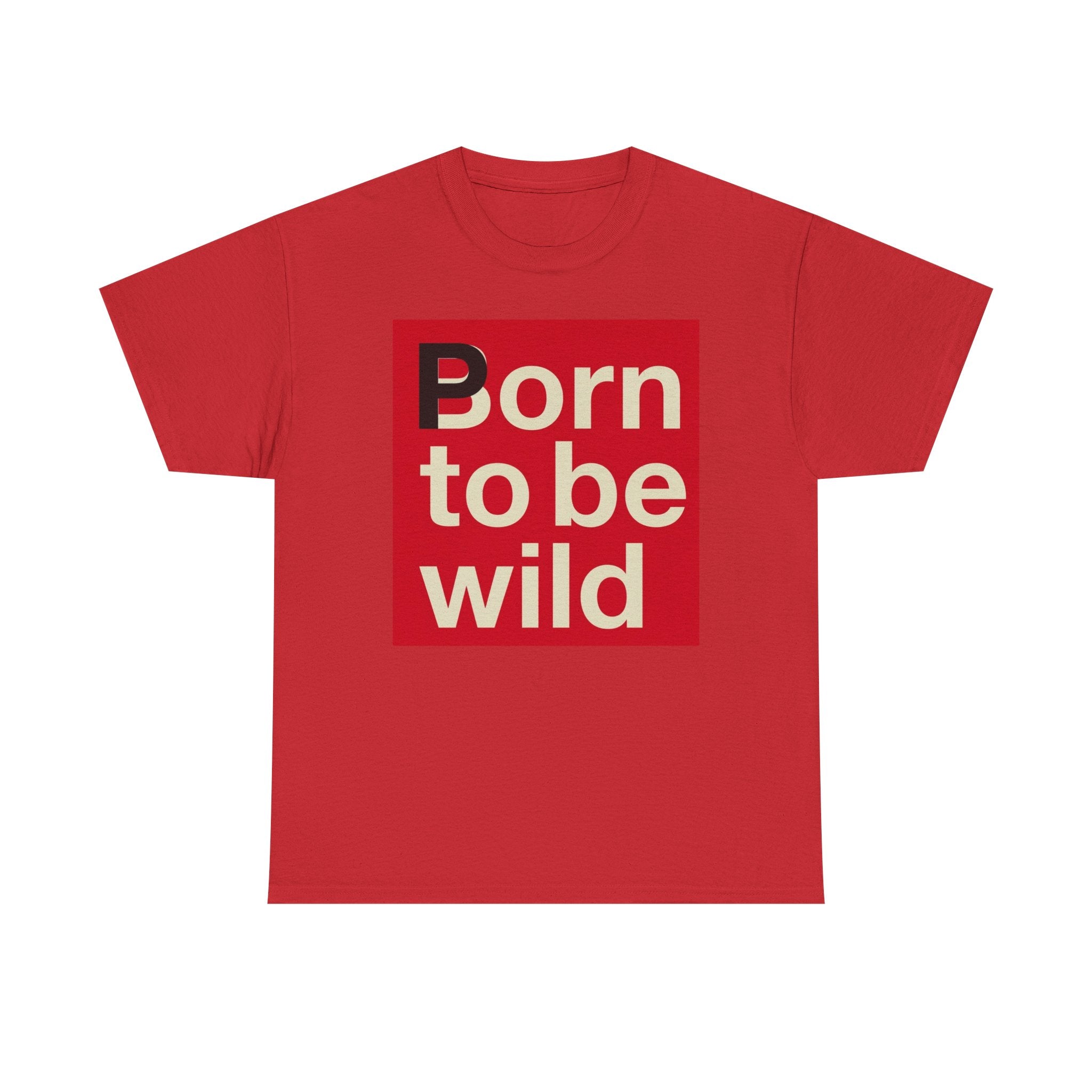 'Born to Be Wild' — T‑Shirt