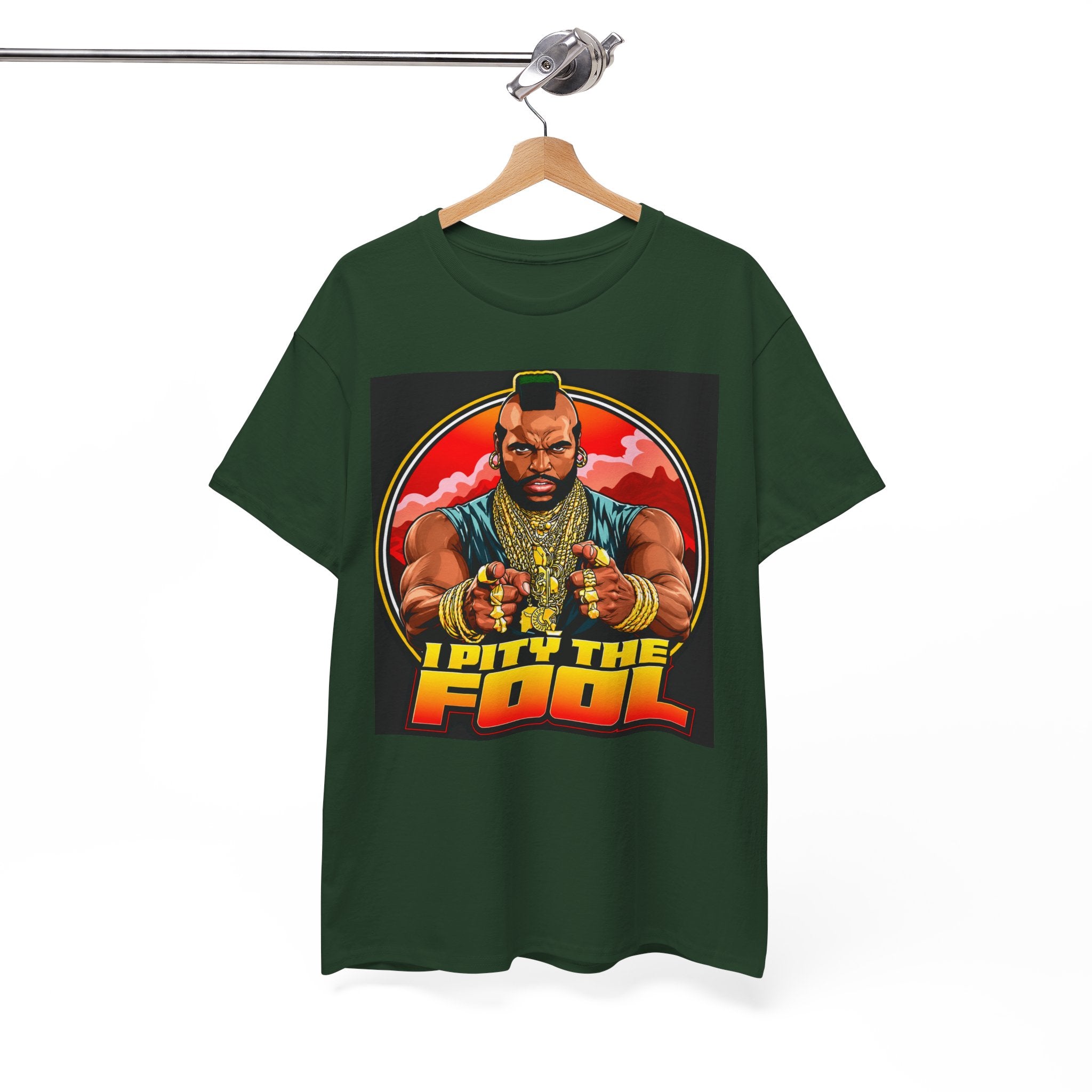 I Pity the Fool — T-Shirt