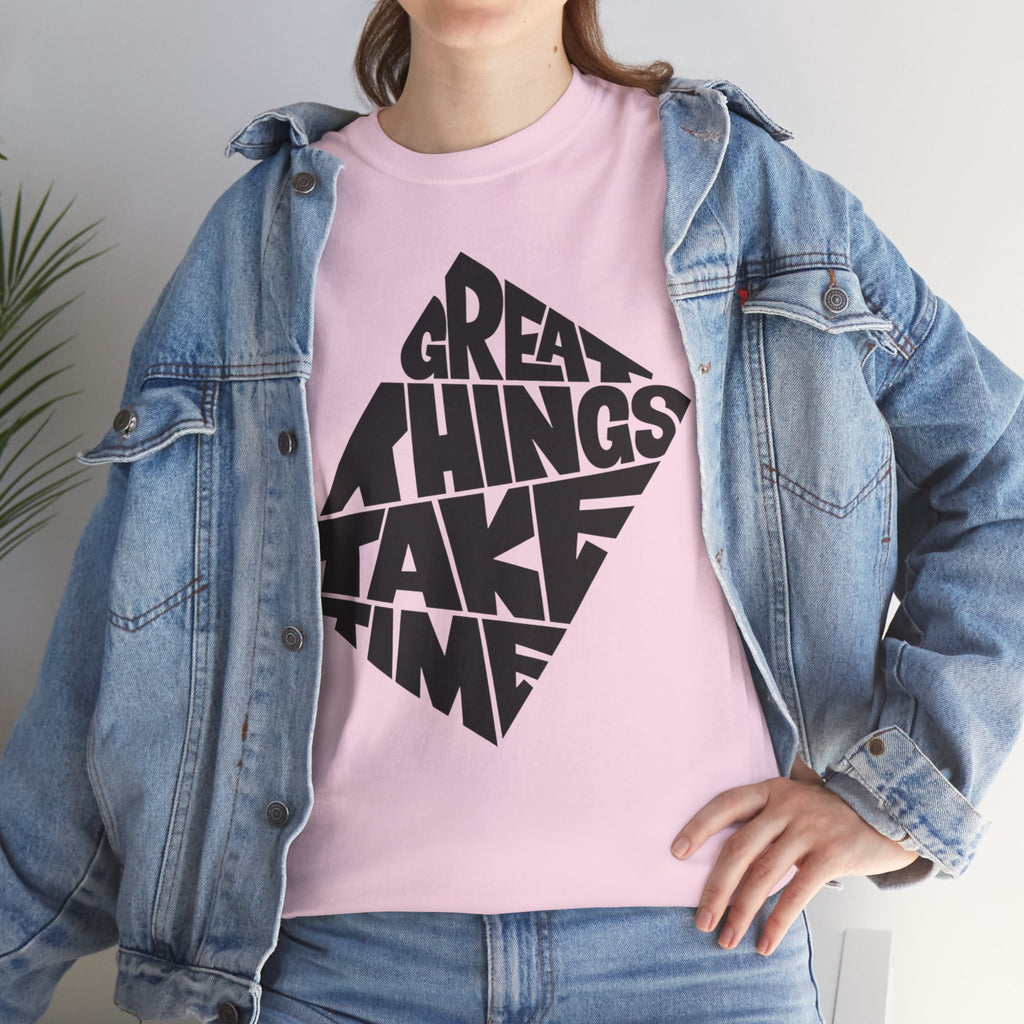 Great Things Take Time - Graphic Tee