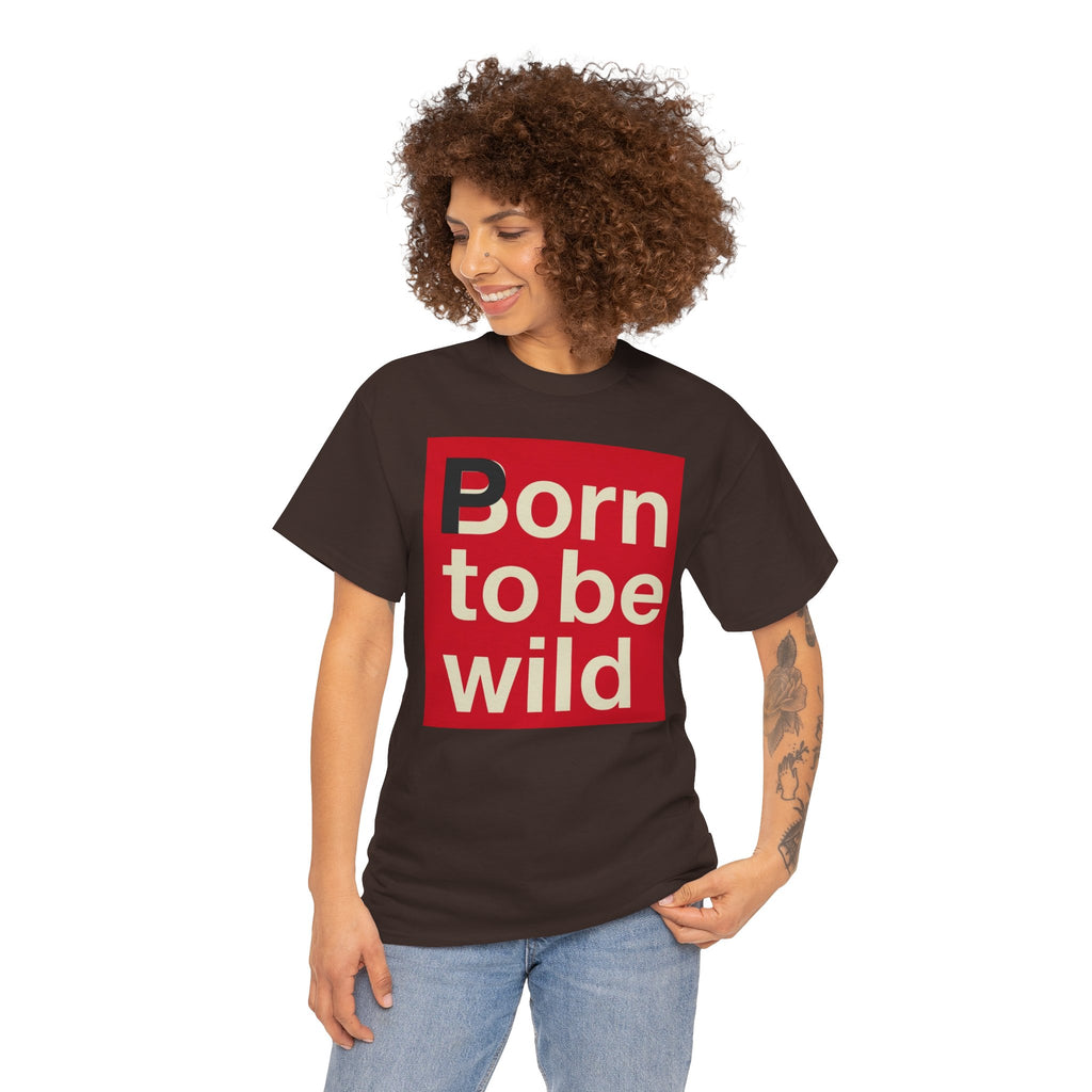 'Born to Be Wild' — T‑Shirt