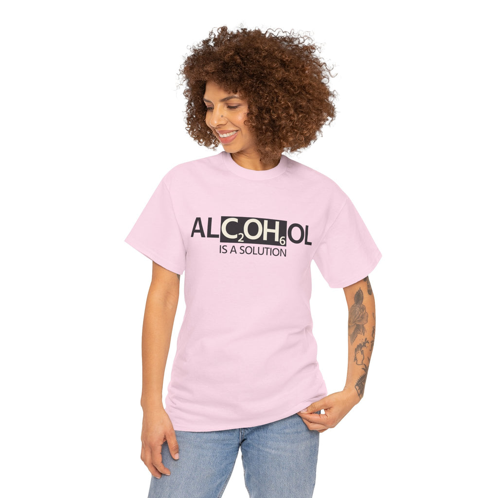 "Alcohol Is A Solution" — T-Shirt