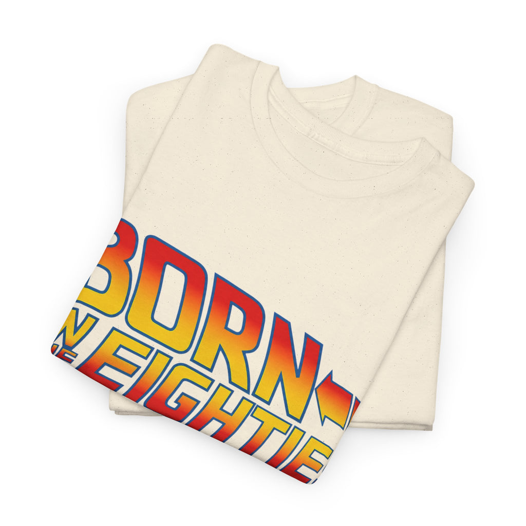 Born in the 80' — T-Shirt