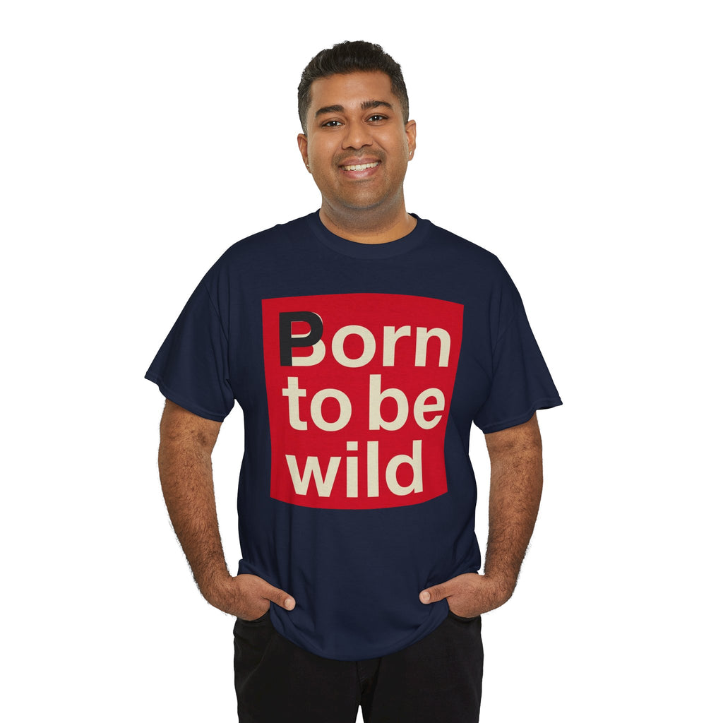 'Born to Be Wild' — T‑Shirt