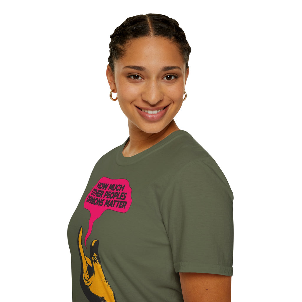 'How Much Other Peoples Opinions Matter' — T-Shirt