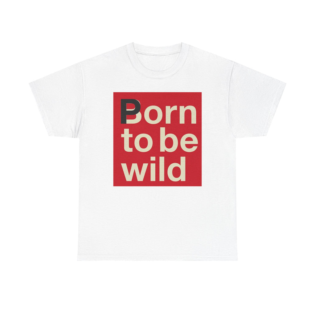 'Born to Be Wild' — T‑Shirt