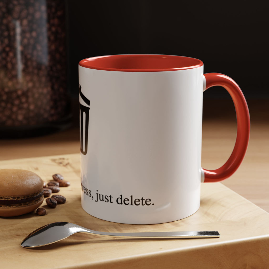 "No drama, no stress, just delete" — Coffee Mug