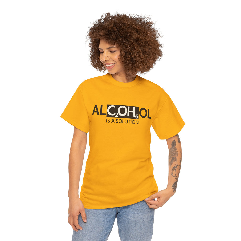 "Alcohol Is A Solution" — T-Shirt