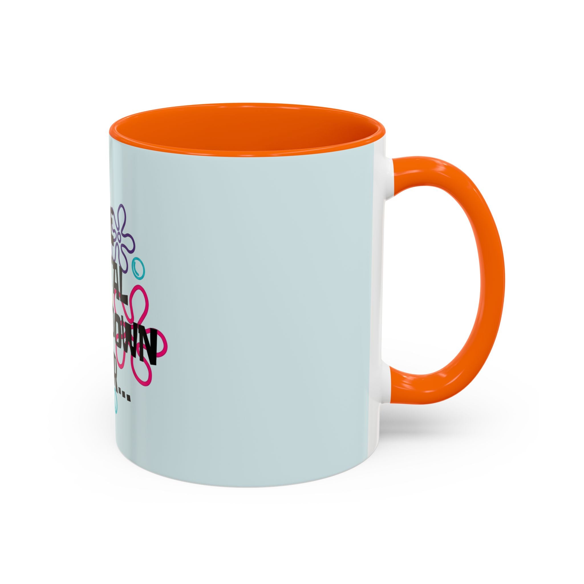 "One Mental Breakdown Later" — Coffee Mug