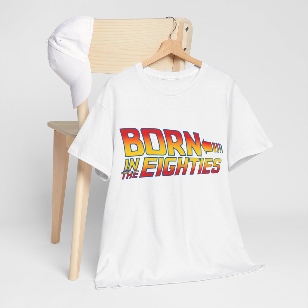 Born in the 80' — T-Shirt