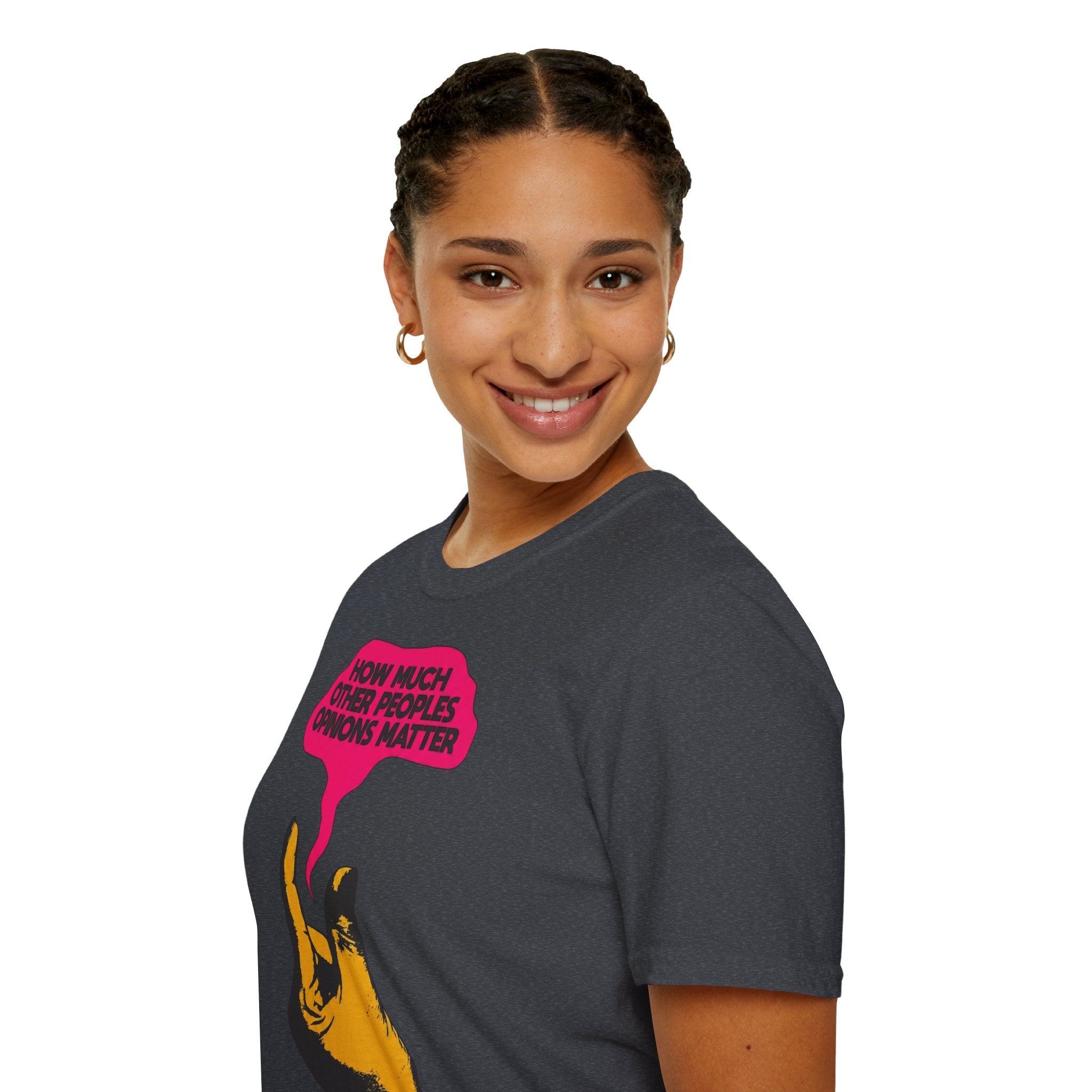 'How Much Other Peoples Opinions Matter' — T-Shirt