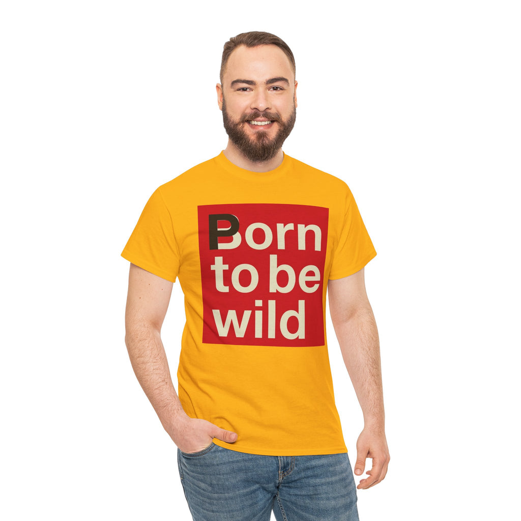 'Born to Be Wild' — T‑Shirt