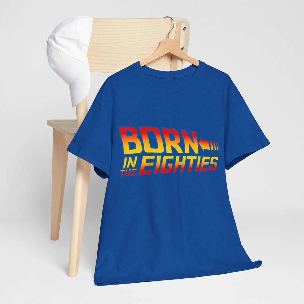 Born in the 80' — T-Shirt