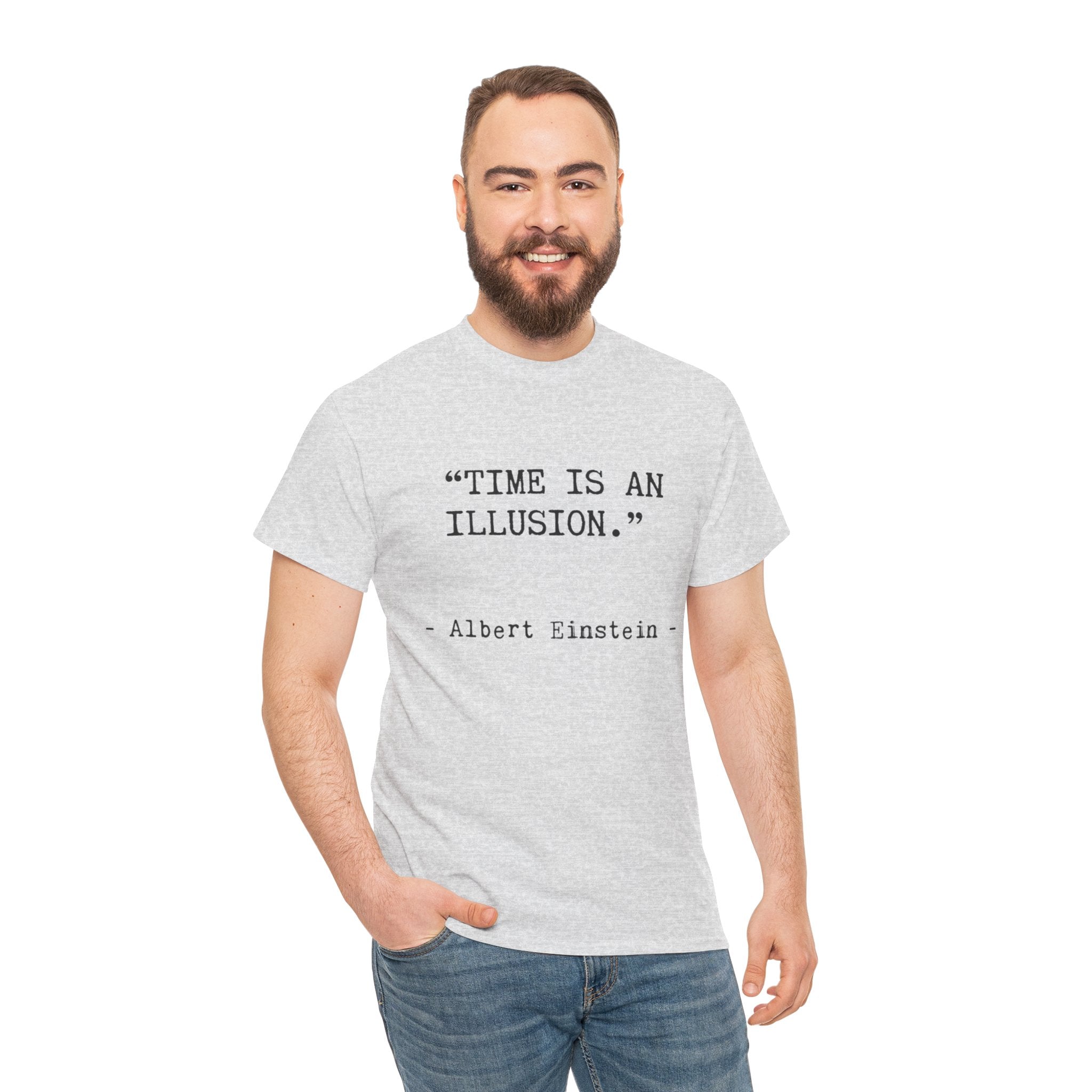 “Time Is an Illusion.” Albert Einstein — T Shirt