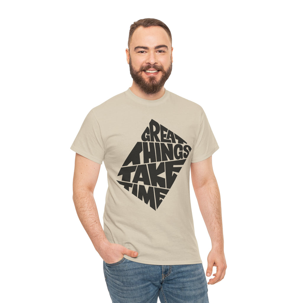Great Things Take Time - Graphic Tee