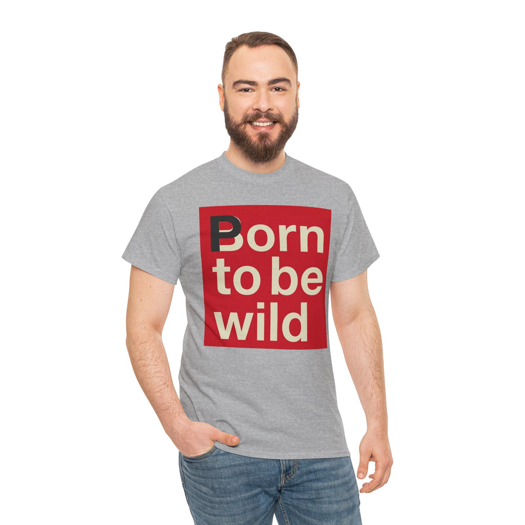 'Born to Be Wild' — T‑Shirt