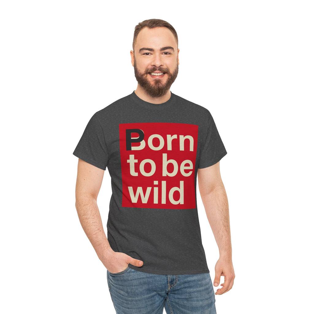 'Born to Be Wild' — T‑Shirt