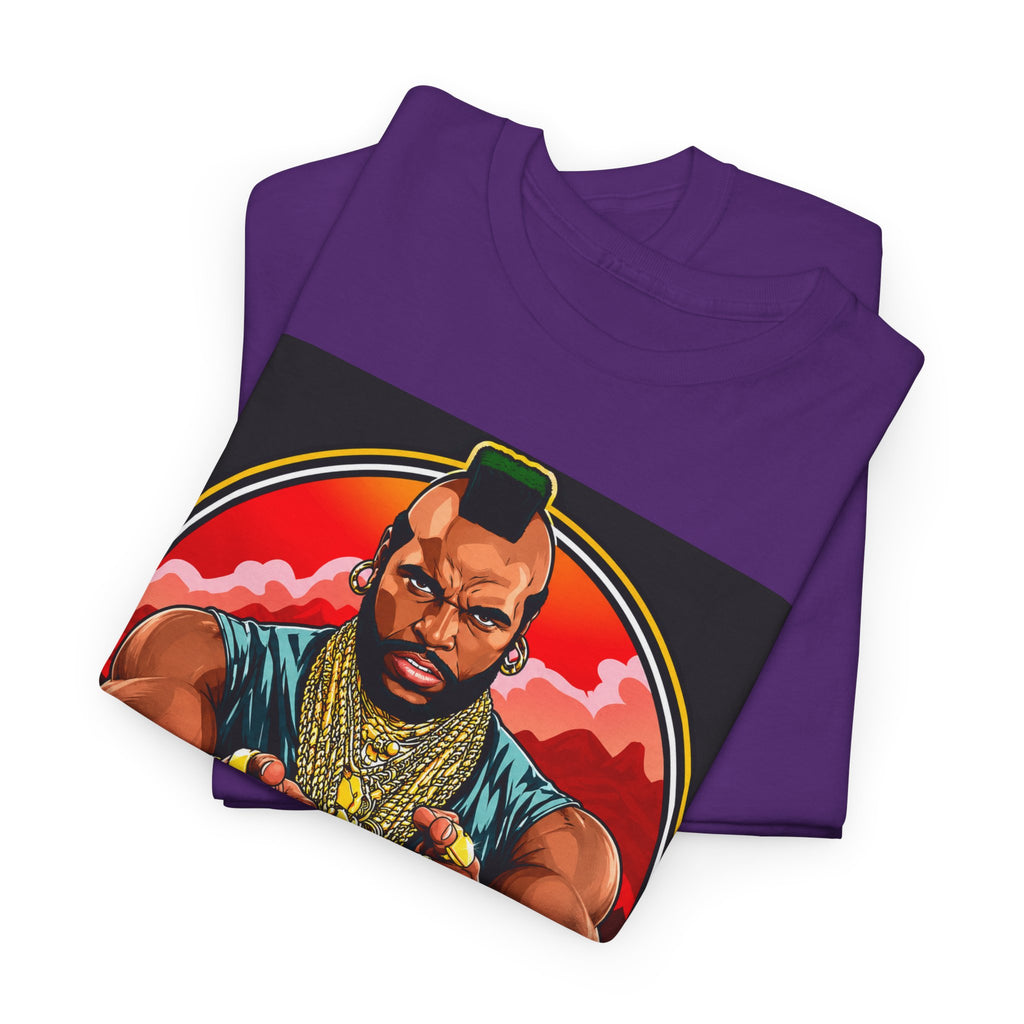 I Pity the Fool — T-Shirt