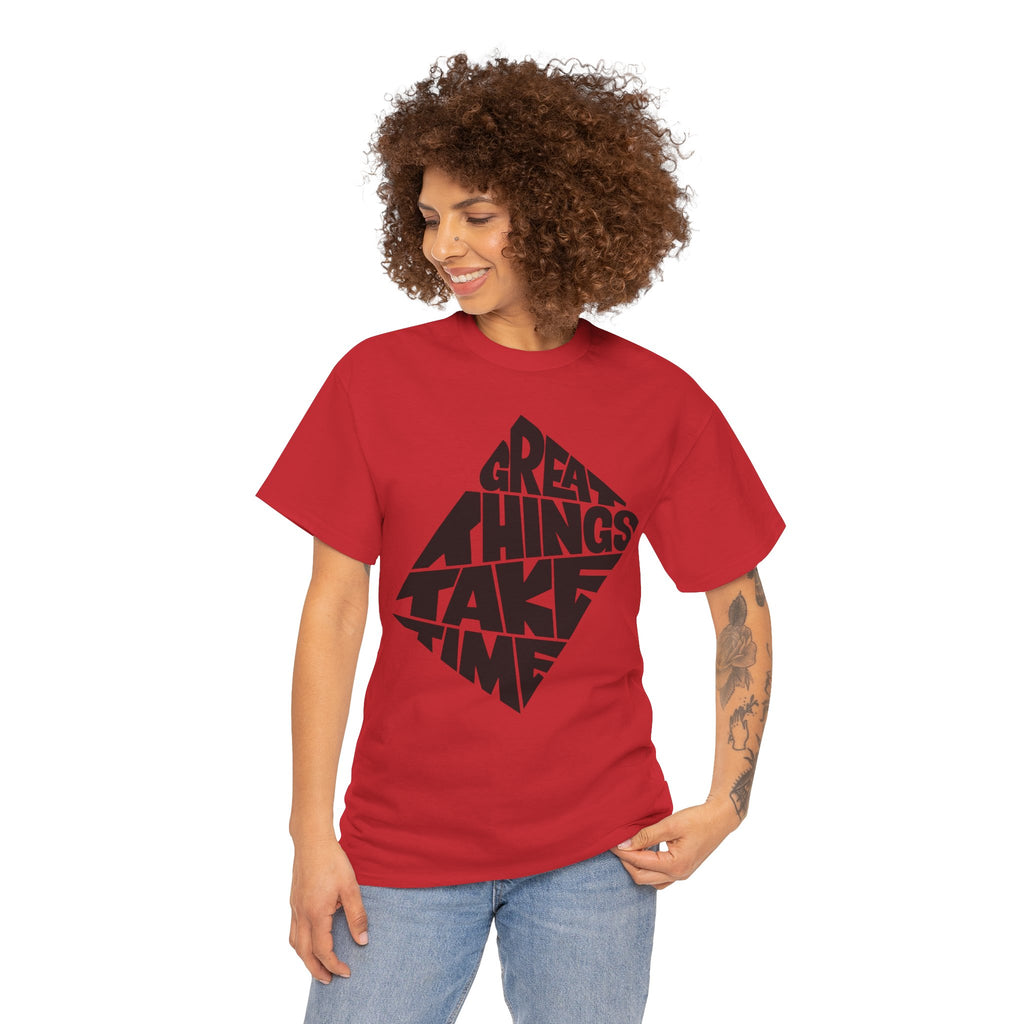 Great Things Take Time - Graphic Tee