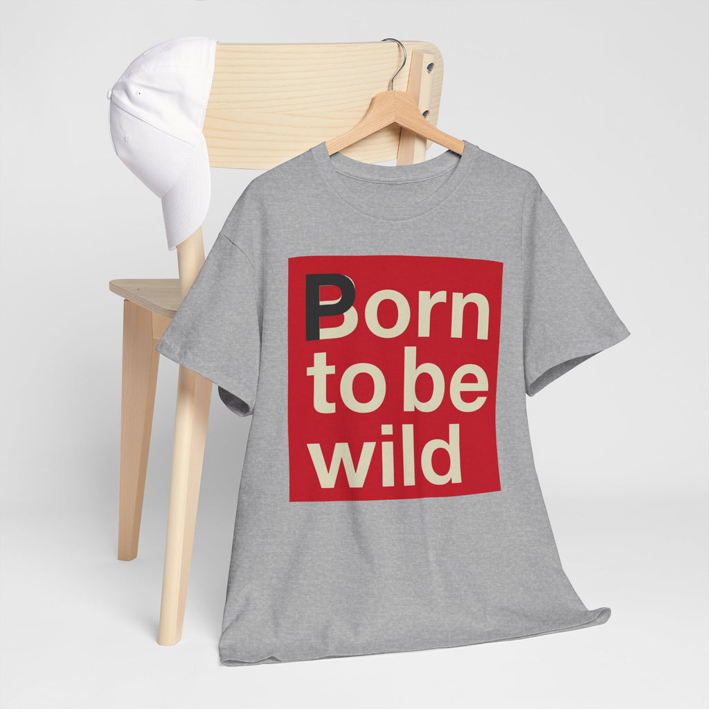 'Born to Be Wild' — T‑Shirt